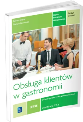 Obsługa klientów w gastronomii. Kwal. T.15.3 zeszyt ćwiczeń REA-WSiP