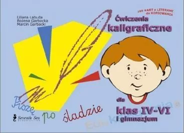 Piszę po śladzie. Ćwiczenia kaligraficzne dla klas IV-VI i gimnazjum - tantis.pl