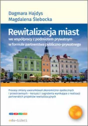 Rewitalizacja miast we współpracy z podmiotem prywatnym w formule  partnerstwa publiczno-prywatnego
