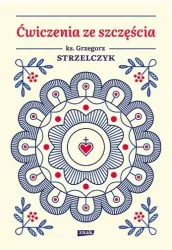 Ćwiczenia ze szczęścia