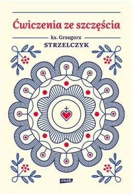 Ćwiczenia ze szczęścia