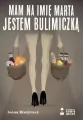 Mam na imię Marta. Jestem bulimiczką - tantis.pl