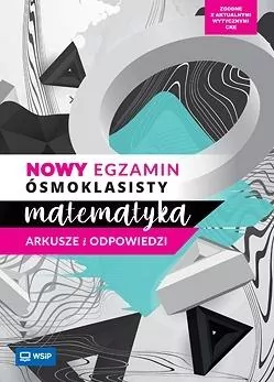 Matematyka. Nowy egzamin ósmoklasisty. Arkusze i odpowiedzi - tantis.pl