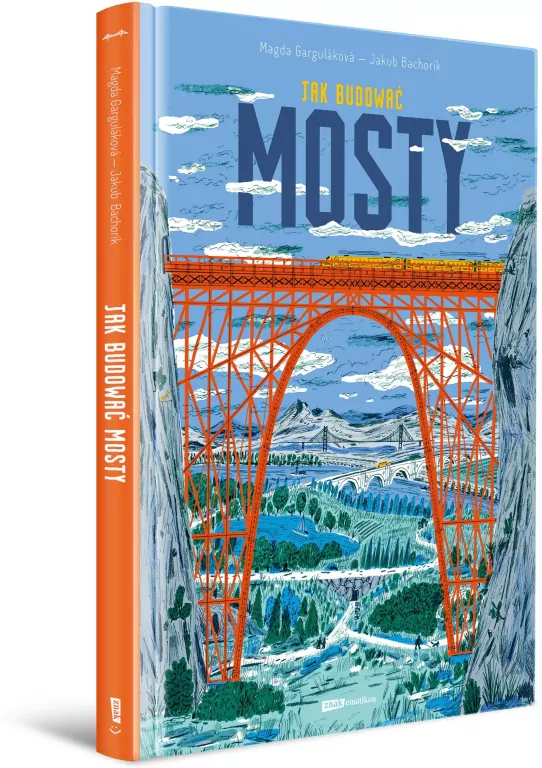 Jak budować MOSTY. Książka dla małych inżynierów i wielkich marzycieli - tantis.pl
