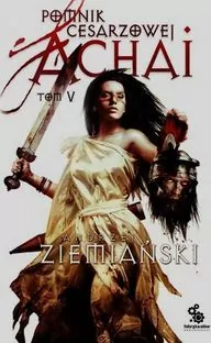 Pomnik cesarzowej Achai. Tom 5 - tantis.pl