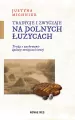 Tradycje i zwyczaje na Dolnych Łużycach - tantis.pl