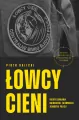 Łowcy cieni. Kulisy działania najbardziej tajemniczej jednostki policji - tantis.pl
