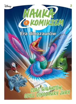 Czas gigantów, czyli dinozaury jury. Era dinozaurów. Nauka z komiksem. Tom 2
