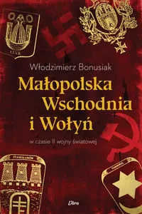 Małopolska Wschodnia i Wołyń w czasie II wojny światowej - tantis.pl
