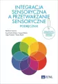 Integracja sensoryczna a przetwarzanie sensoryczne. Podręcznik - tantis.pl