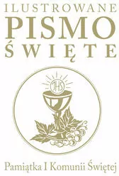Ilustrowane Pismo Święte. Pamiątka I Komunii Świętej - tantis.pl