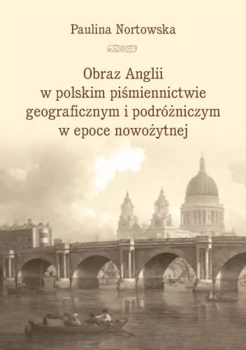 Obraz Anglii w polskim piśmiennictwie... - tantis.pl