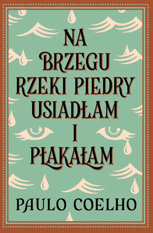Na brzegu rzeki Piedry usiadłam i płakałam w.2024 - tantis.pl