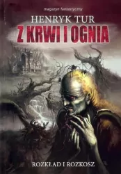 Rozkład i rozkosz. Z krwi i ognia. Tom 1