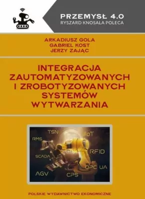Integracja zautomatyzowanych i zrobotyzowanych systemów wytwarzania