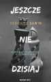 Jeszcze nie dzisiaj - tantis.pl
