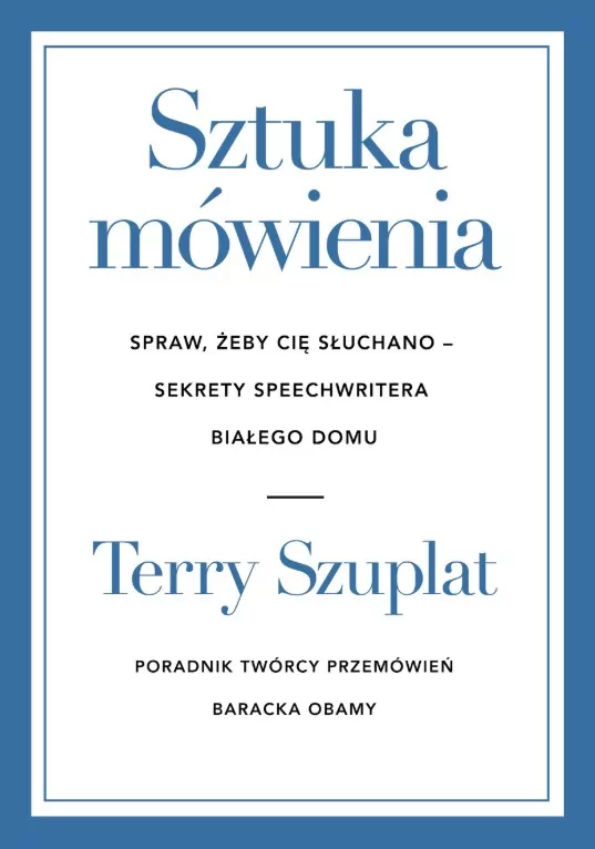 Sztuka mówienia. Spraw, żeby cię słuchano – sekrety speechwritera Białego Domu - tantis.pl