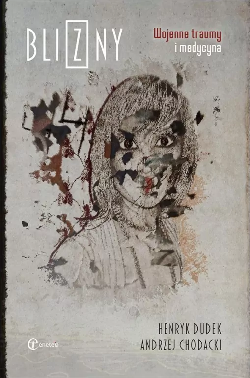 Blizny. Wojenne traumy i medycyna - tantis.pl