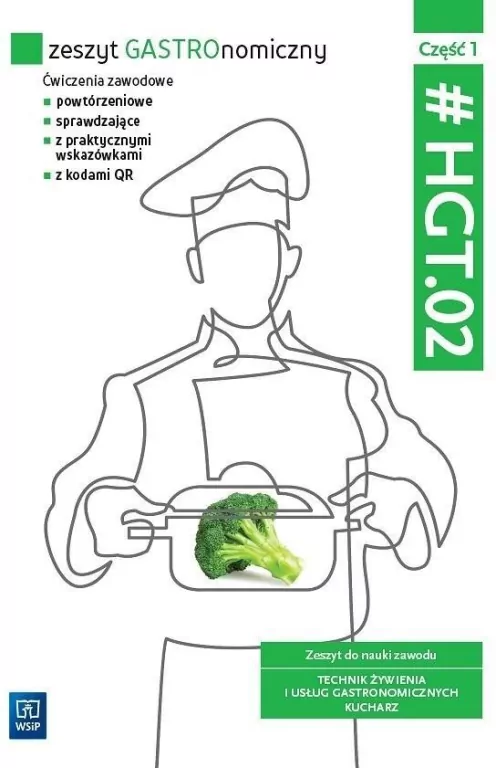 Zeszyt GASTROnomiczny. Technik żywienia i usług gastronomicznych. Kucharz. Zeszyt do nauki zawodu. Kwalifikacja HGT.02. Część 1 - tantis.pl