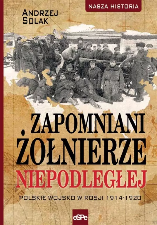 Zapomniani żołnierze Niepodległej - tantis.pl
