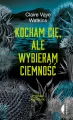 Kocham cię, ale wybieram ciemność - tantis.pl