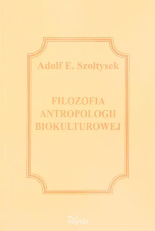 Filozofia antropologii biokulturowej - tantis.pl