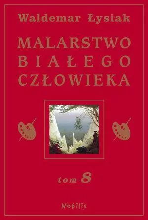 Malarstwo Białego Człowieka. Tom 8 - tantis.pl