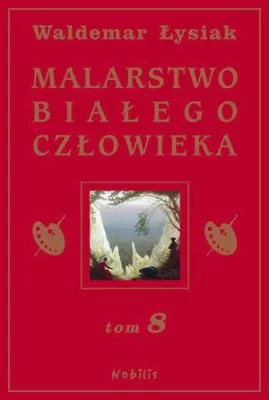 Malarstwo Białego Człowieka. Tom 8