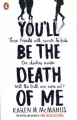You'll Be the Death of Me - tantis.pl