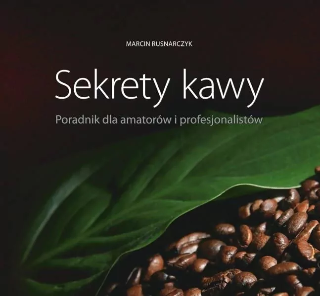 Sekrety kawy. Poradnik dla amatorów i profesjonalistów - tantis.pl