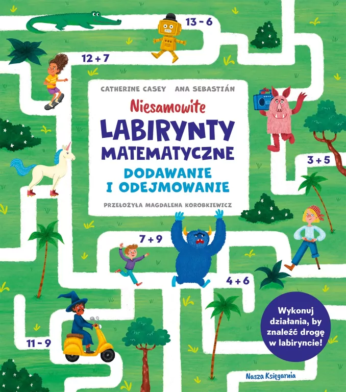 Niesamowite labirynty matematyczne. Dodawanie i odejmowanie - tantis.pl