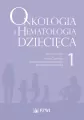 Onkologia i hematologia dziecięca Tom 1 - tantis.pl