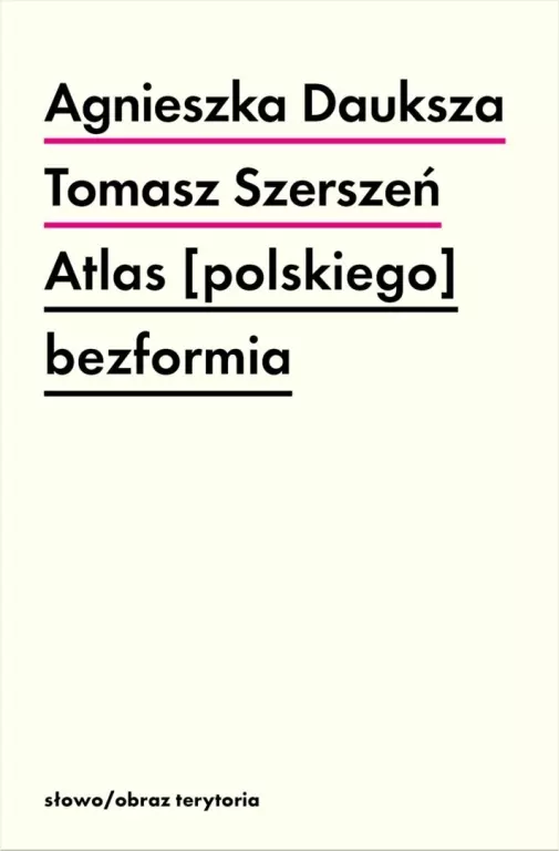 Atlas [polskiego] bezformia - tantis.pl