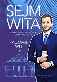Sejm wita. Czyli czego nie mówią wam politycy? - tantis.pl