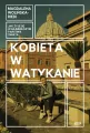 Kobieta w Watykanie. Jak żyje się w najmniejszym państwie świata - tantis.pl