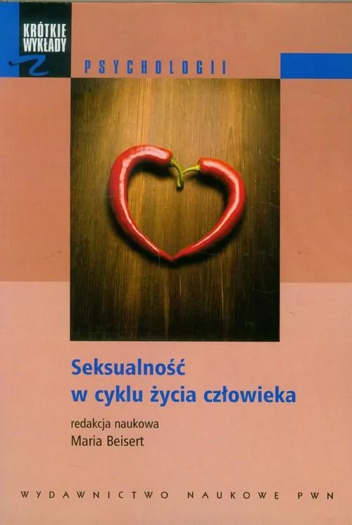 Seksualność w cyklu życia człowieka. Krótkie wykłady z psychologii - tantis.pl