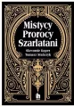 Mistycy. Prorocy. Szarlatani - tantis.pl