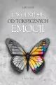 Uwolnij się od toksycznych emocji - tantis.pl