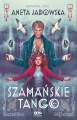 Szamańskie tango. Trylogia szamańska. Tom 2 - tantis.pl