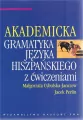 Akademicka gramatyka języka hiszpańskiego z ćwiczeniami - tantis.pl