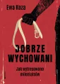 Dobrze wychowani. Jak wytresowano milenialsów - tantis.pl