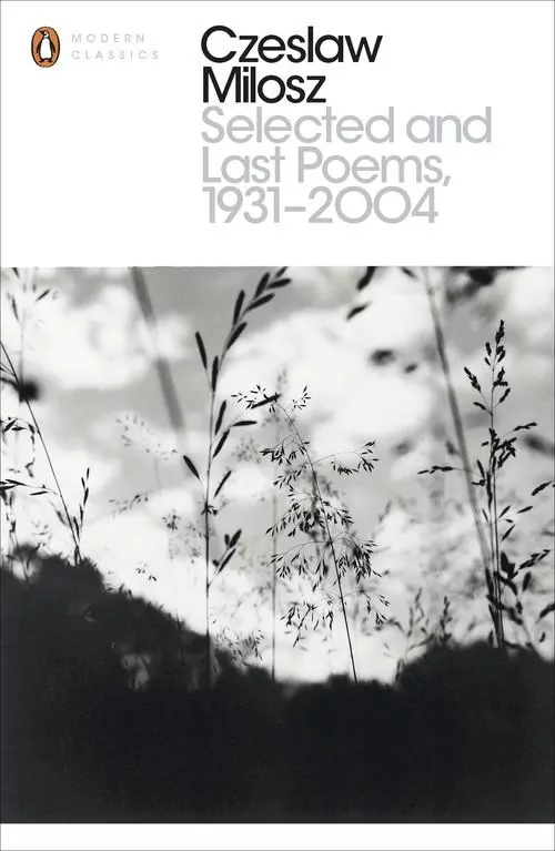 Czeslaw Milosz. Selected and Last Poems 1931-2004. Modern classic - tantis.pl