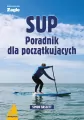 SUP Poradnik dla początkujących. Książki dla żeglarzy - tantis.pl