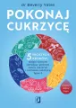 Pokonaj cukrzycę. 5 prostych kroków, dzięki... - tantis.pl