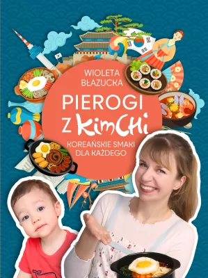 Książki kucharskie - Koreańskie smaki dla każdego. Pierogi z kimchi