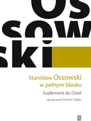 Stanisław Ossowski w pełnym blasku. Suplement do dzieł