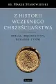 Z historii wczesnego chrześcijaństwa. Biblia, męczennicy, poganie i inni - tantis.pl