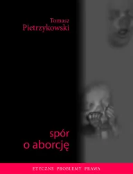 Spór o Aborcję - Tomasz Pietrzykowski