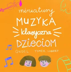 Miniatury. Muzyka klasyczna dzieciom. CD