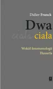 Dwa ciała. Wokół fenomenologii Husserla - tantis.pl